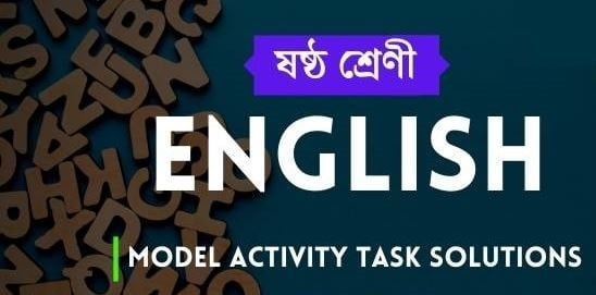 Class 6 Model Activity Task 2022 English